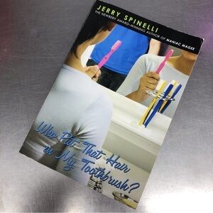 Who Put That Hair in my Toothbrush? by: Jerry Spinelli, paperback book